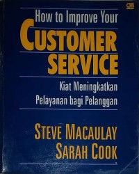 Image of How To Improve Your Customer Service: Kiat Meningkatkan Pelayanan bagi Pelanggan